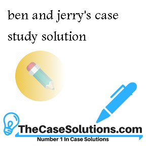 ben and jerry's case study solution