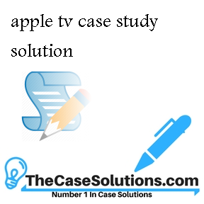 apple tv case study solution