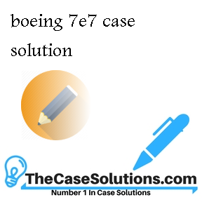 boeing 7e7 case study solution