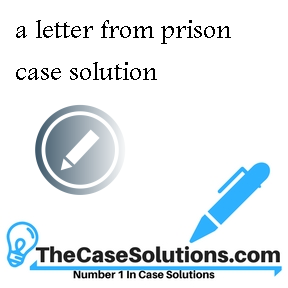 A Letter From Prison Case Solution