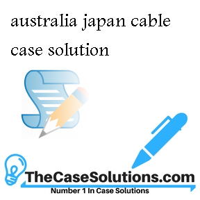australia japan cable case solution