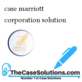 case marriott corporation solution