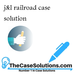 j&l railroad case solution