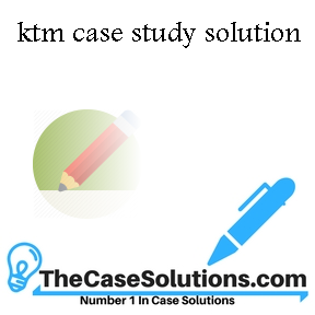 ktm case study solution