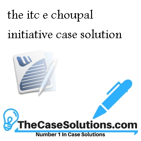 the itc e choupal initiative case solution