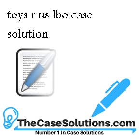 toys r us lbo case solution