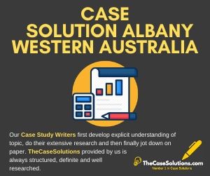 Case Solution Albany Western Australia