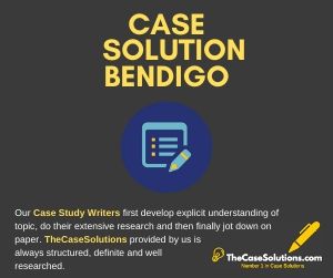 Case Solution Bendigo