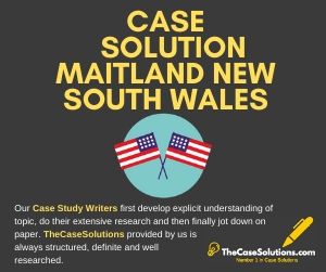 Case Solution Maitland New South Wales