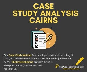 Case Study Analysis Cairns