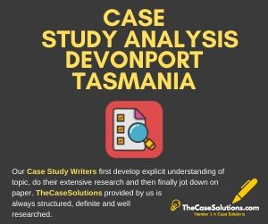 Case Study Analysis Devonport Tasmania