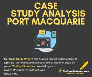 Case Study Analysis Port Macquarie