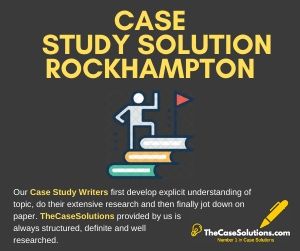 Case Study Solution Rockhampton