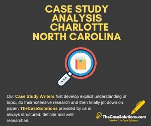 Case Study Analysis Charlotte North Carolina