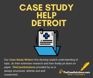 Case Study Help Detroit