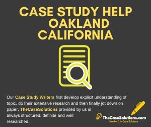 Case Study Help Oakland California