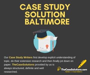 Case Study Solution Baltimore