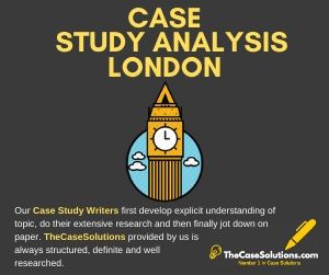 Case Study Analysis London