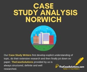 Case Study Analysis Norwich