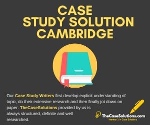 Case Study Solution Cambridge