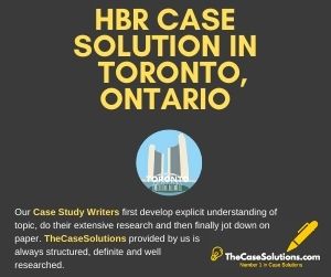 HBR Case Solution in Toronto Ontario