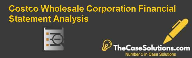 costco wholesale corporation financial statement analysis case costco case study